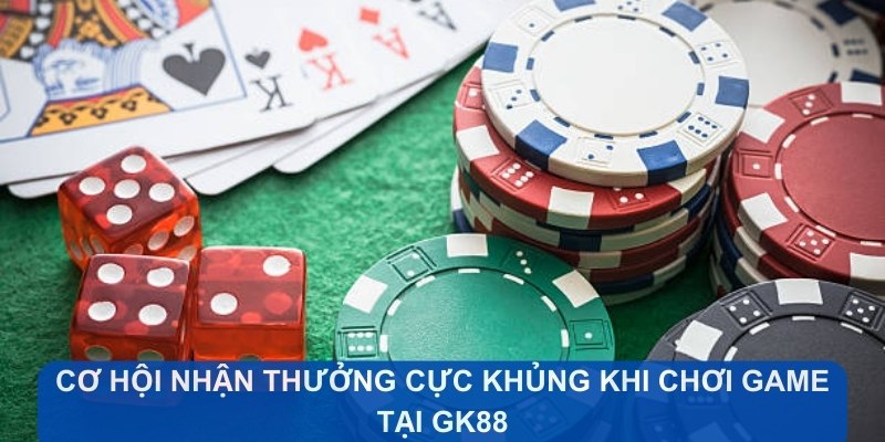 co-hoi-nhan-thuong-cuc-khung-khi-choi-game-tai-gk88