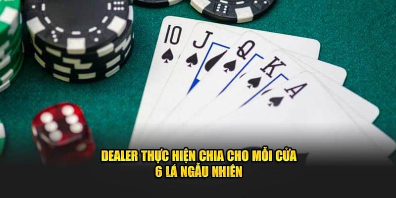 dealer-thuc-hien-chia-cho-moi-cua-6-la-ngau-nhien