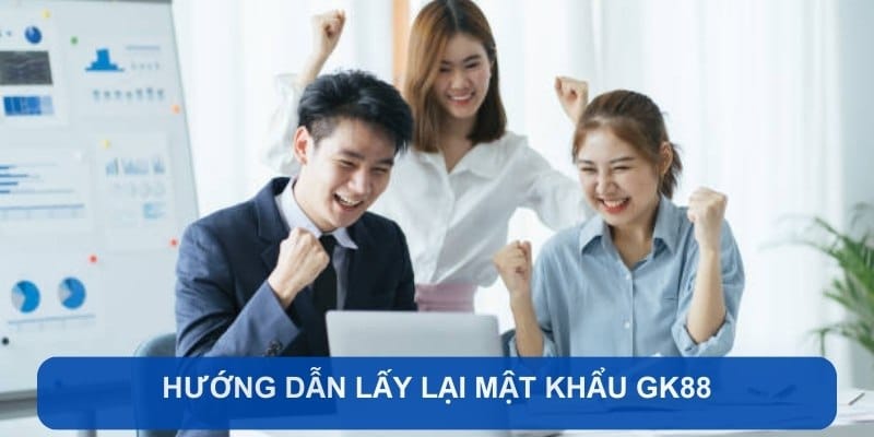 huong-dan-lay-lai-mat-khau-gk88