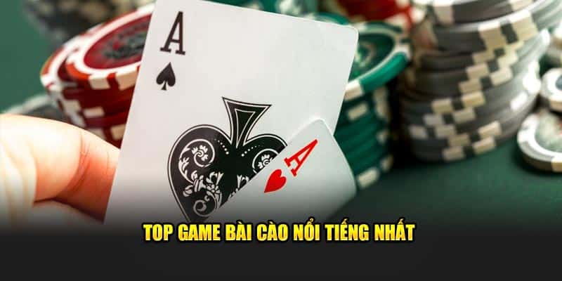 top-game-bai-cao-noi-tieng-nhat